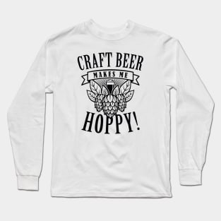 Craft Beer Makes Me Hoppy Long Sleeve T-Shirt